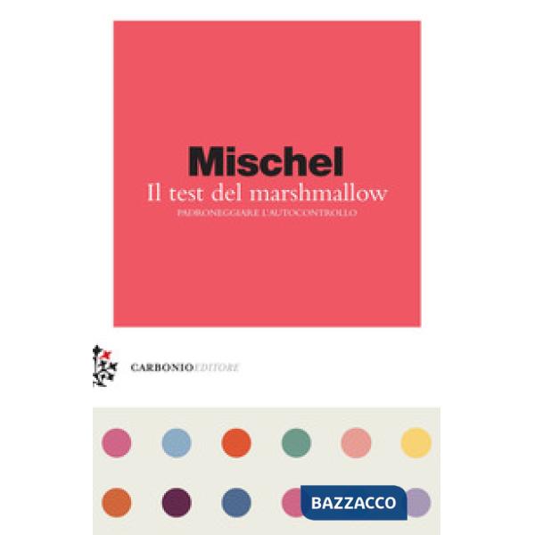 Test del marshmallow. Padroneggiare l'autocontrollo (Il)