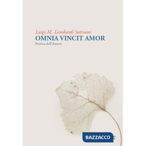Omnia vincit amor. Poetica dell'amore