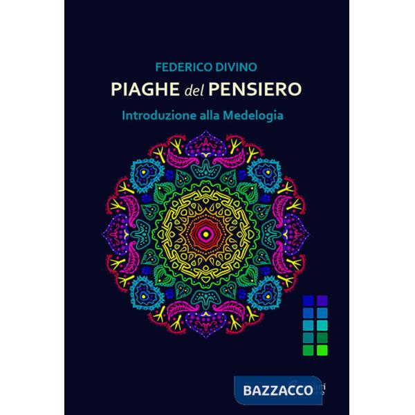 Piaghe del pensiero. Introduzione alla Medelogia