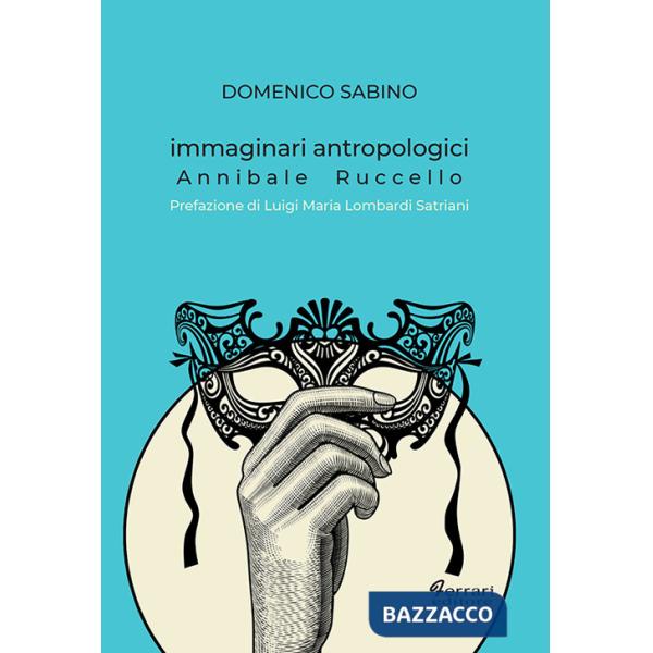 Immaginari antropologici. Annibale Ruccello