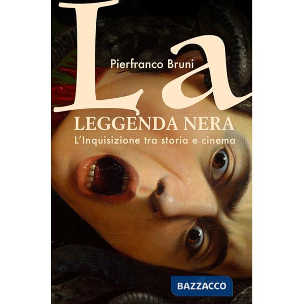 Leggenda nera. L'inquisizione tra storia e cinema (La)