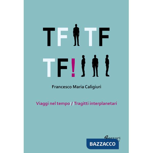 Tf Tf Tf! Viaggi nel tempo. Tragitti interplanetari