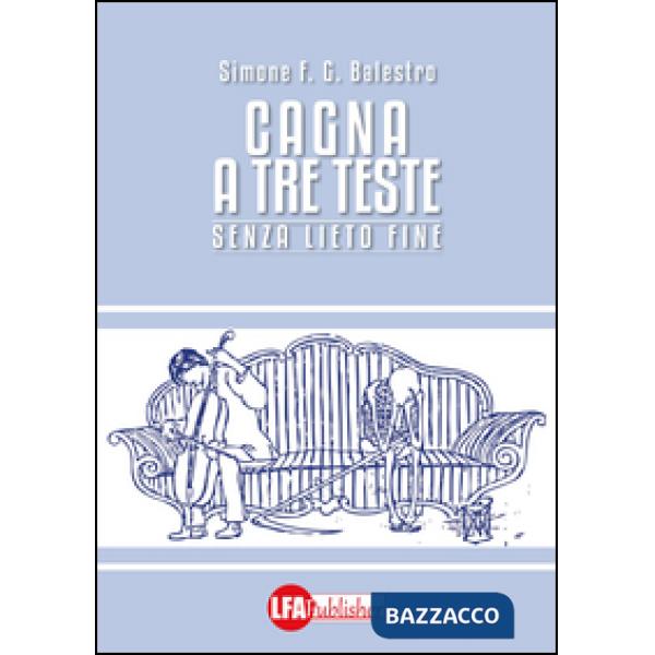 Cagna a tre teste. Senza lieto fine