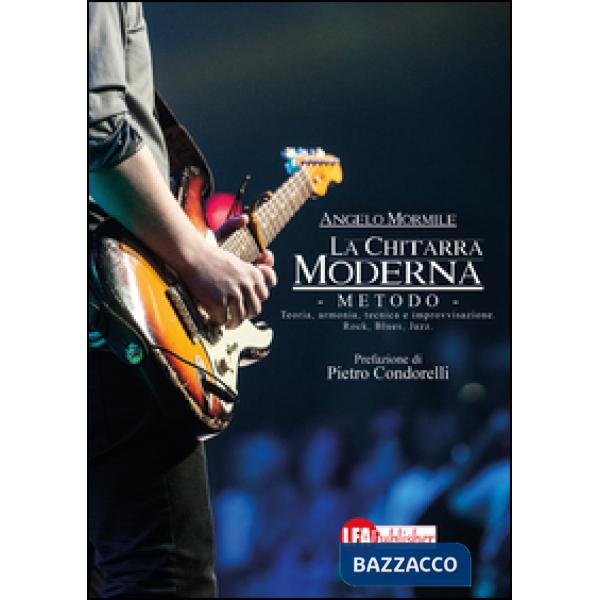 Chitarra moderna. Il metodo. Teoria, armonia, tecnica e improvvisazione. Rock, b