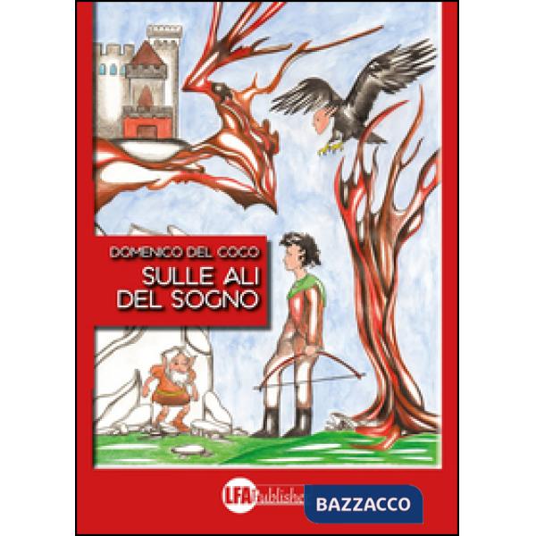 Sulle ali del sogno. Ediz. illustrata