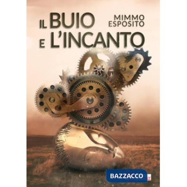 Buio e l'incanto (Il)