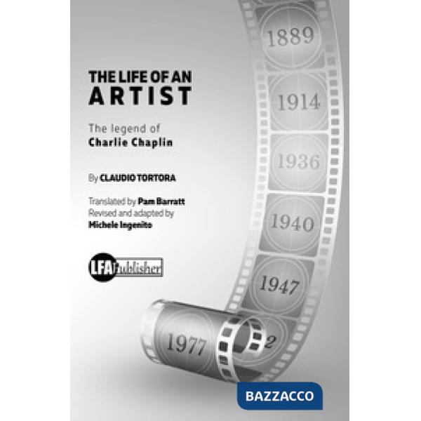 Life of an artist. The legend of Charlie Chaplin (The)