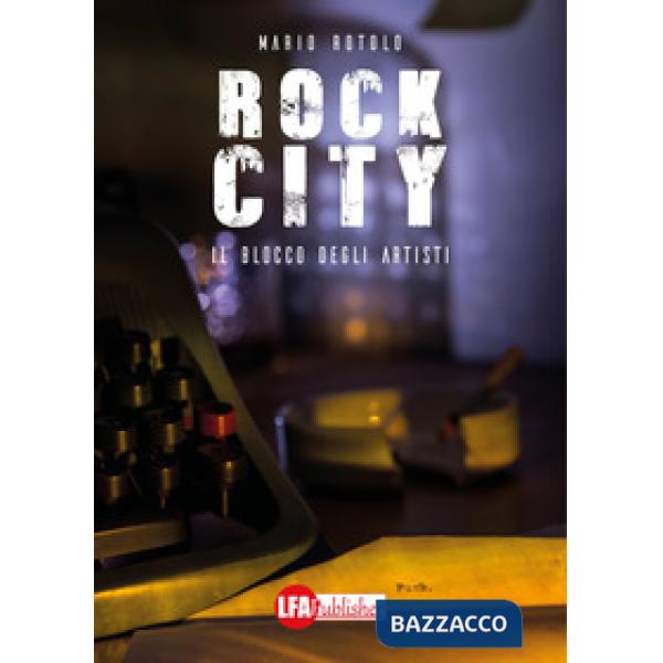 Rock City. Il blocco degli artisti