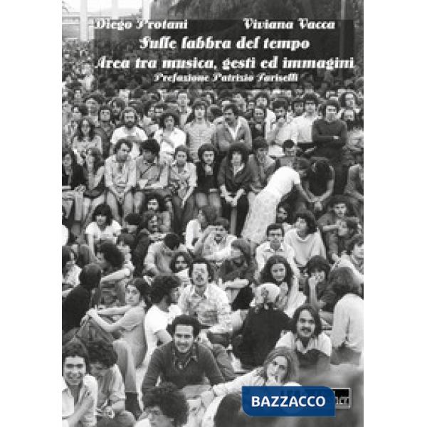 Sulle labbra del tempo. «Area» tra musica, gesti ed immagini