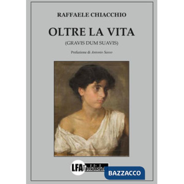 Oltre la vita. (Gravis dum suavis)