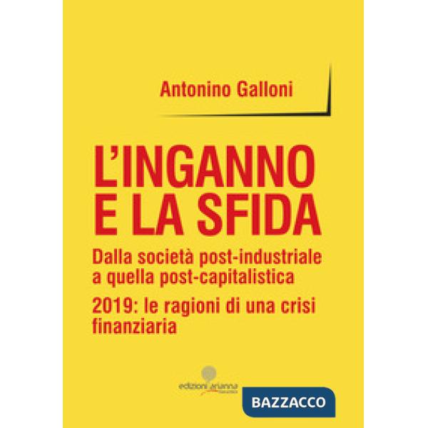 Inganno e la sfida. Dalla società post-industriale a quella post-capitalistica.