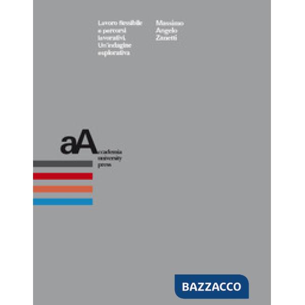 Lavoro flessibile e percorsi lavorativi. Un'indagine esplorativa