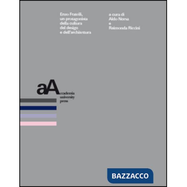 Enzo Frateili, un protagonista della cultura del design e dell'architettura