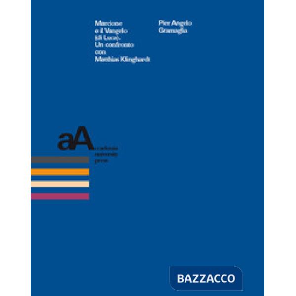 Marcione e il Vangelo (di Luca). Un confronto con Matthias Klinghardt