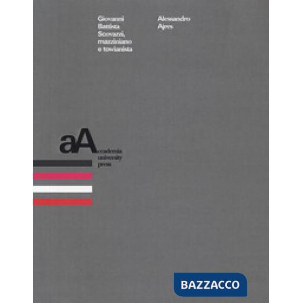 Giovanni Battista Scovazzi, mazziniano e towianista