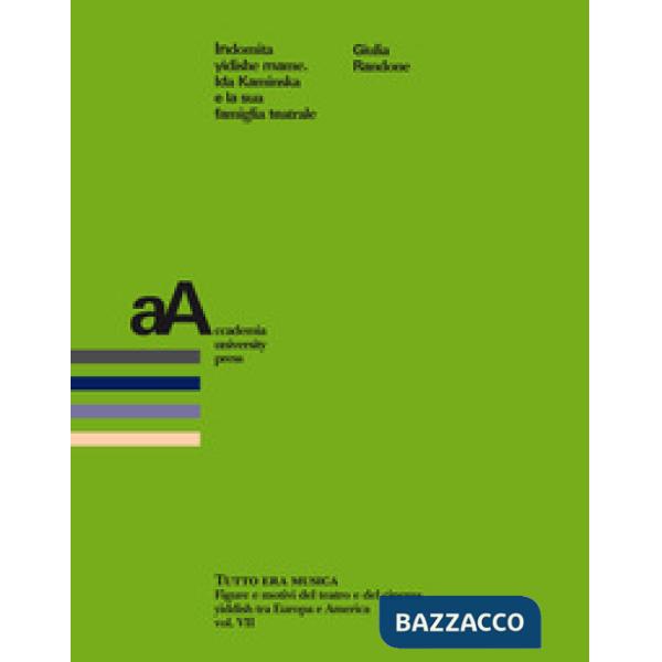 Indomita yidishe mame. Ida Kaminska e la sua famiglia teatrale