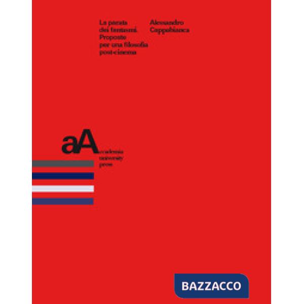 Parata dei fantasmi. Proposte per una filosofia post-cinema (La)