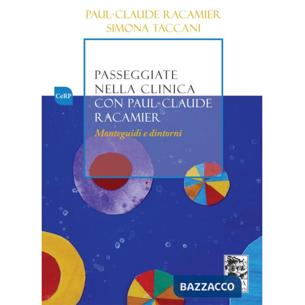 Passeggiate nella clinica con Paul-Claude Racamier. Monteguidi e dintorni