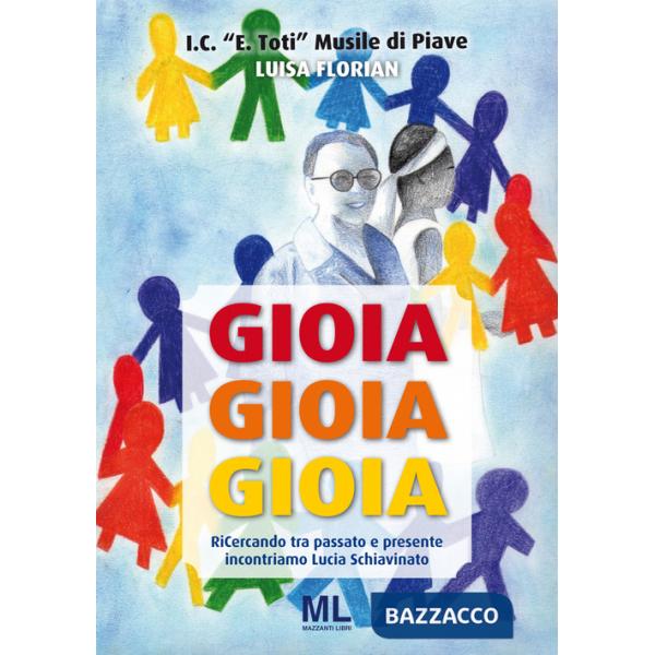 Gioia, gioia, gioia. Ricercando tra passato e presente incontriamo Lucia Schiavinato