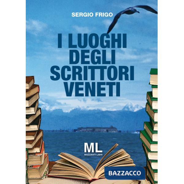 Luoghi degli scrittori veneti. Con app (I)