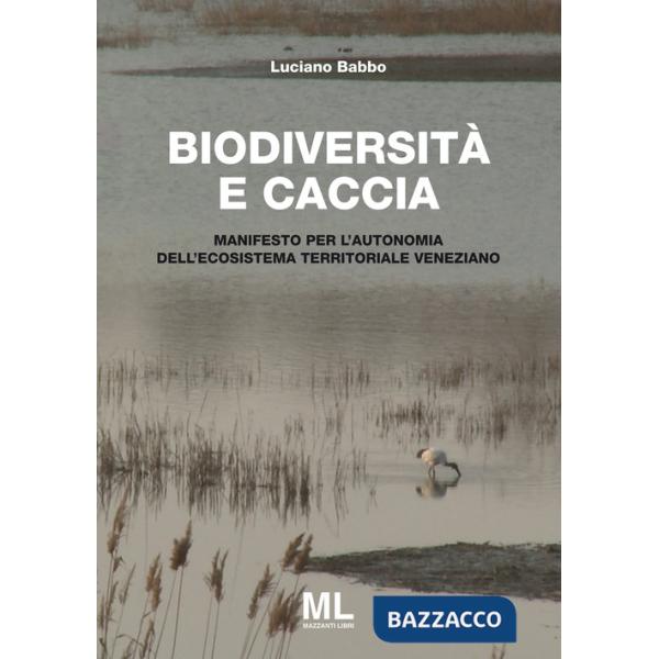 Biodiversità e caccia. Manifesto per l'autonomia dell'ecosistema territoriale veneziano