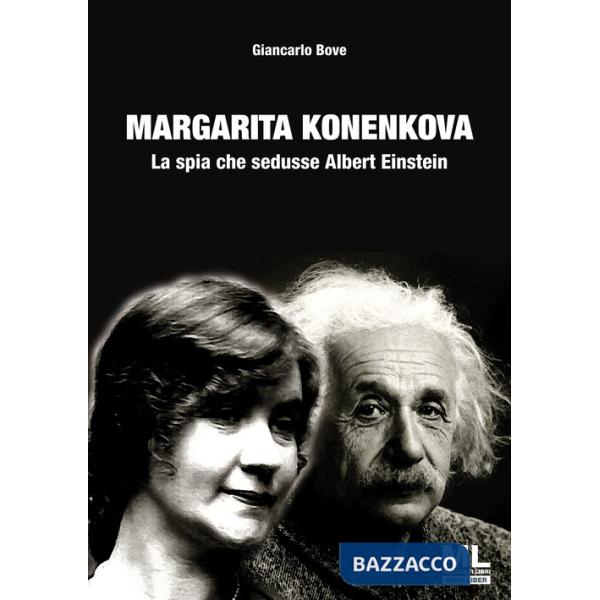 Margarita Konenkova. La spia che sedusse Albert Einstein