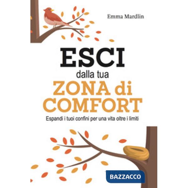 Esci dalla tua zona di comfort. Espandi i tuoi confini per una vita oltre i limiti