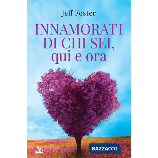 Innamorati di chi sei, qui e ora