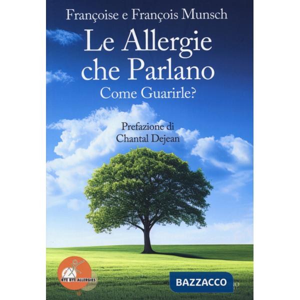 Allergie che parlano. Come guarirle? (Le)