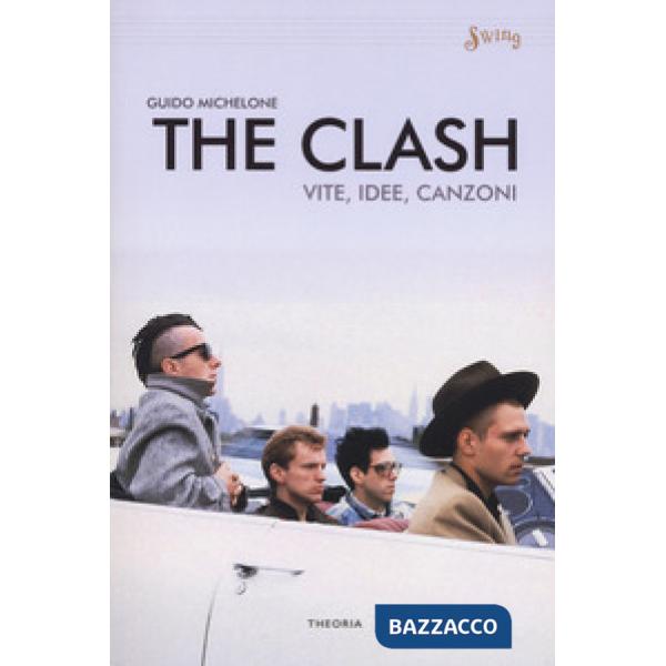 Clash. Vite, idee, canzoni (The)