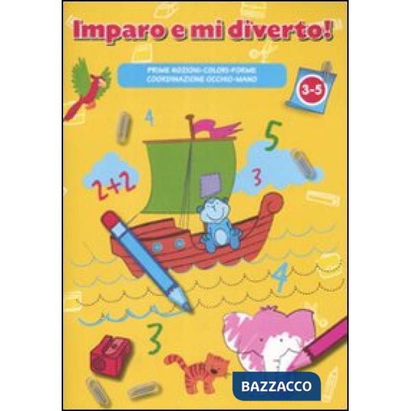 Copertina gialla. Imparo e mi diverto! Prime nozioni-colori-forme, coordinazione