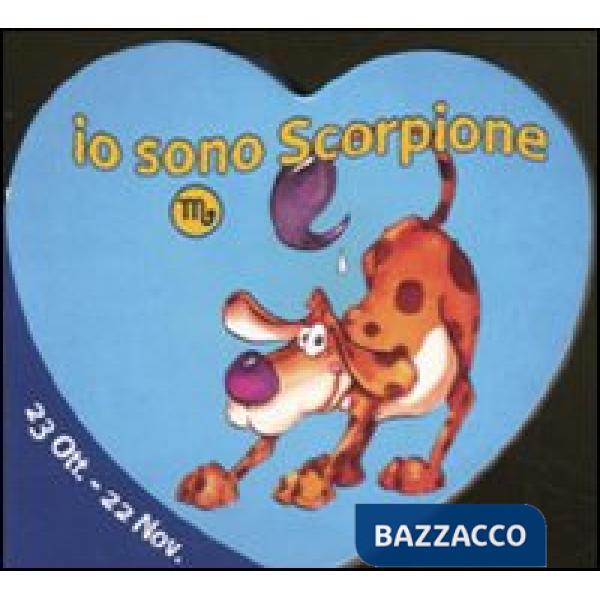 Io sono scorpione. Ediz. illustrata