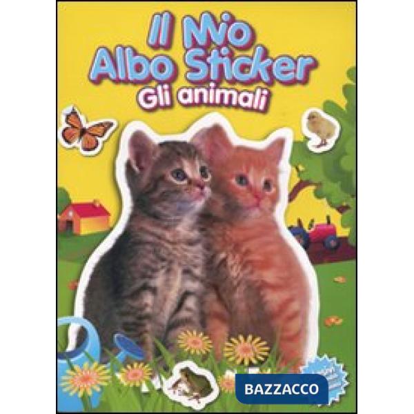 Mio albo sticker. Gli animali. Gatti. Con adesivi (Il)