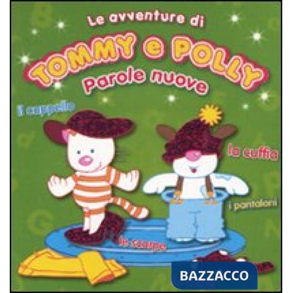 Parole nuove. Le avventure di Tommy e Polly. Ediz. illustrata