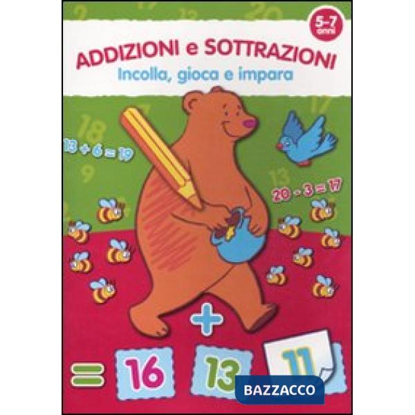 Addizioni e sottrazioni. 5-7 anni. Ediz. illustrata