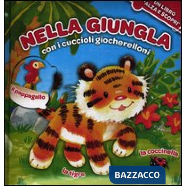 Nella giungla con i cuccioli giocherelloni. Ediz. illustrata