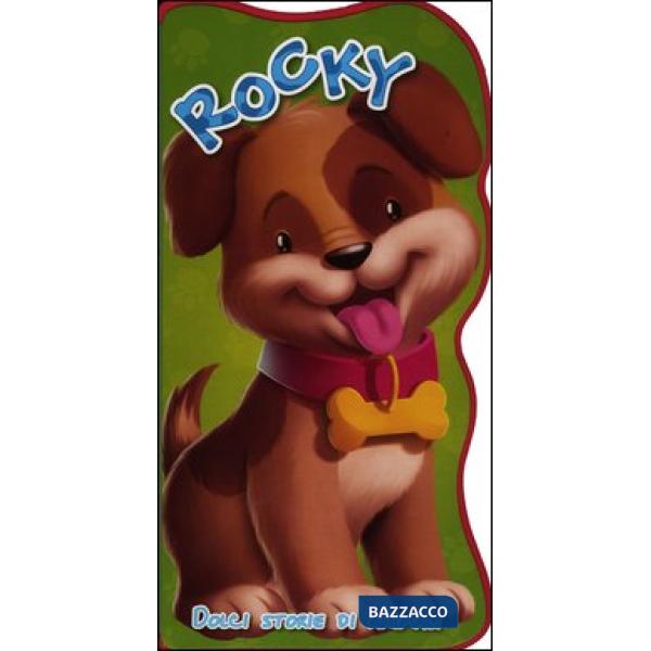 Rocky. Dolci storie di animali. Ediz. illustrata