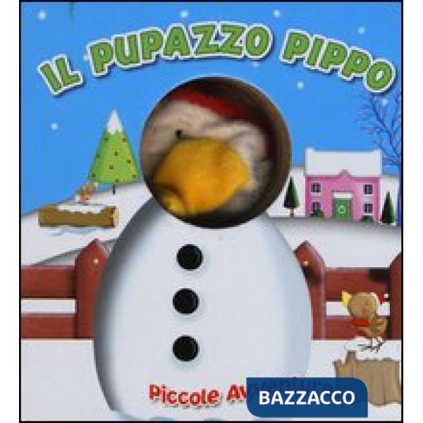 Pupazzo Pippo. Piccole avventure. Ediz. illustrata (Il)