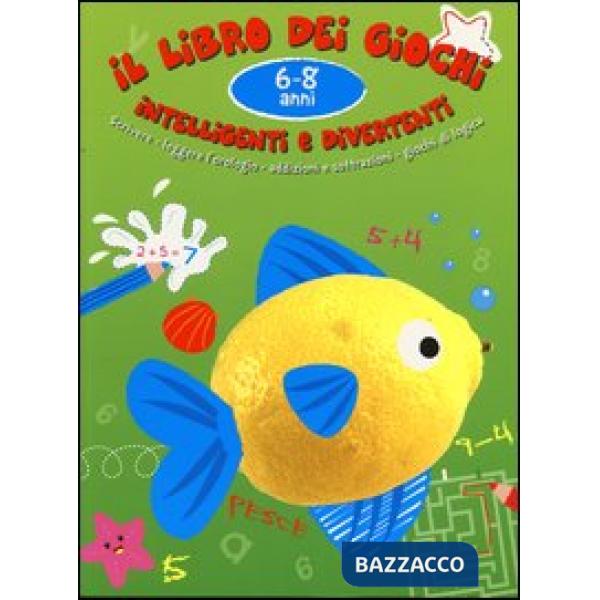 Libro dei giochi intelligenti e divertenti. 6-8 anni. Ediz. illustrata (Il)