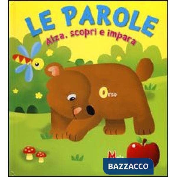 Parole. Alza, scopri e impara. Ediz. illustrata (Le)