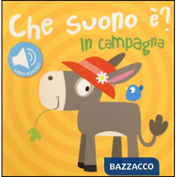 In campagna. Che suono è? Libro sonoro