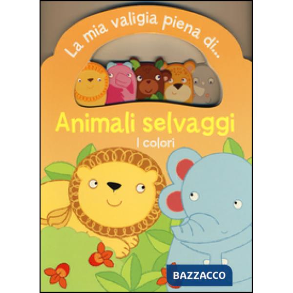 Animali selvaggi. I colori. La mia valigia piena di...