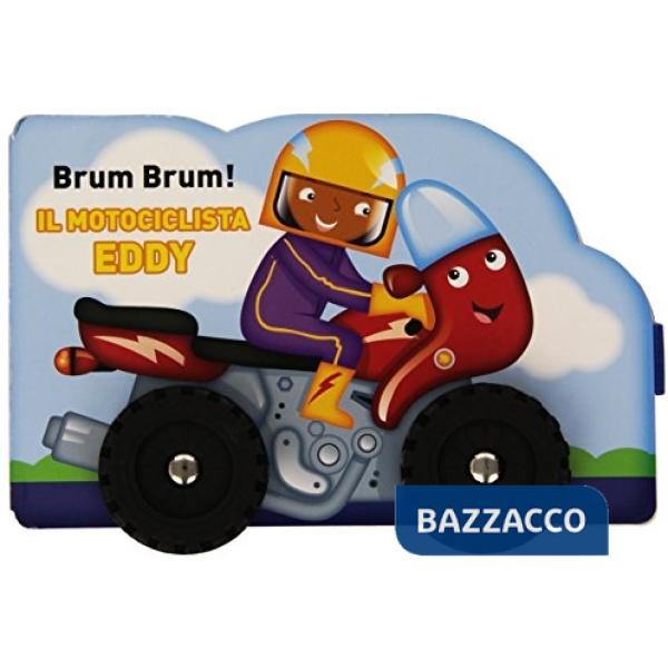 Motociclista Eddy. Brum, brum! (Il)