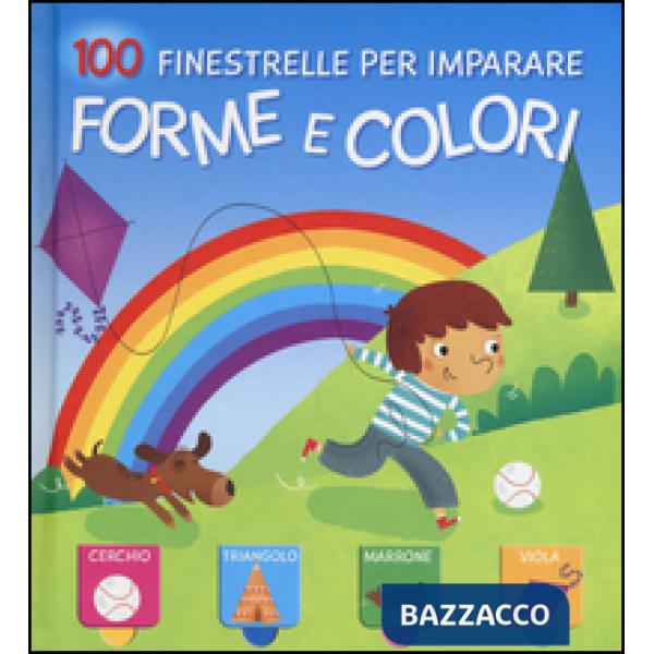 Forme e colori. 100 finestrelle per imparare