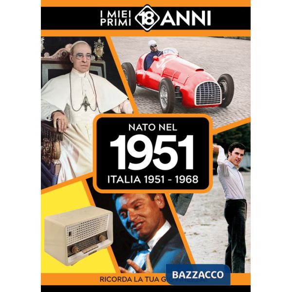 Nato nel 1951. Italia 1951-1968. I miei primi 18 anni