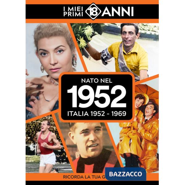 Nato nel 1952. Italia 1952-1969. I miei primi 18 anni
