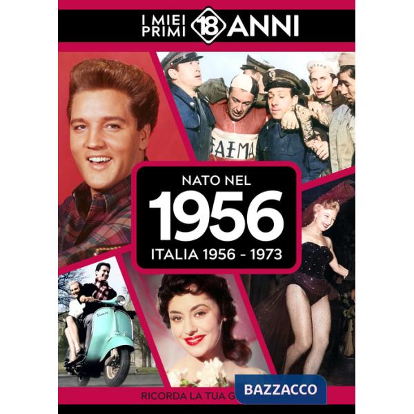 Nato nel 1956. Italia 1956-1973. I miei primi 18 anni