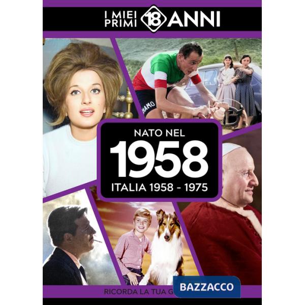 Nato nel 1958. Italia 1958-1975. I miei primi 18 anni
