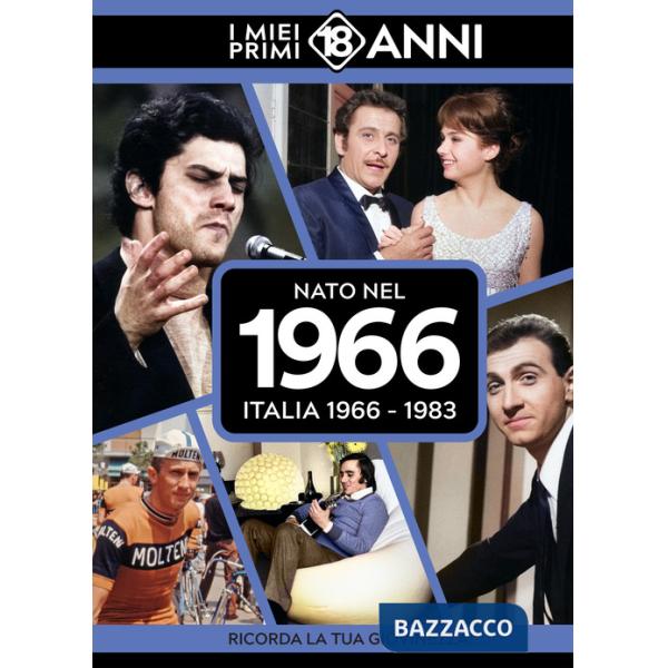 Nato nel 1966. Italia 1966-1983. I miei primi 18 anni