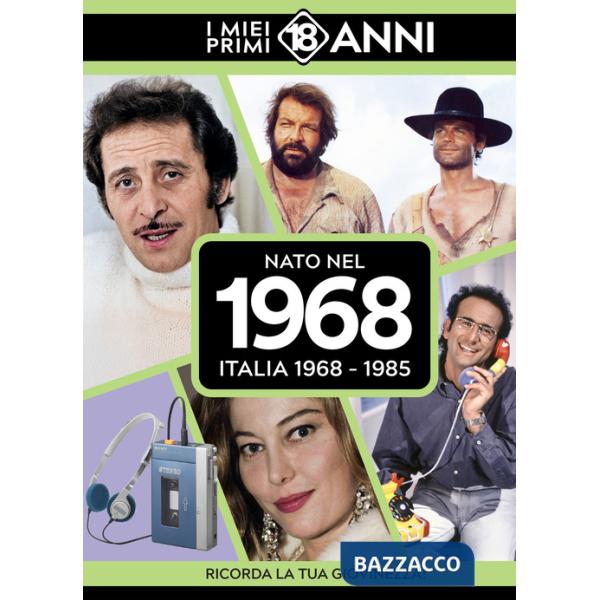 Nato nel 1968. Italia 1968-1985. I miei primi 18 anni